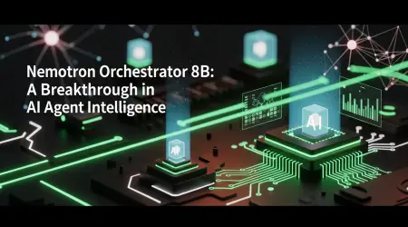 NVIDIA Unveils Nemotron Orchestrator 8B A Breakthrough in AI Agent Intelligence